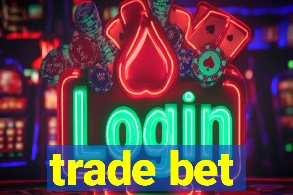 trade bet