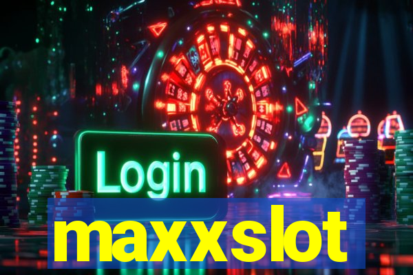 maxxslot