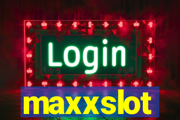 maxxslot