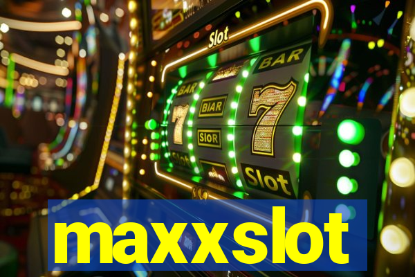 maxxslot