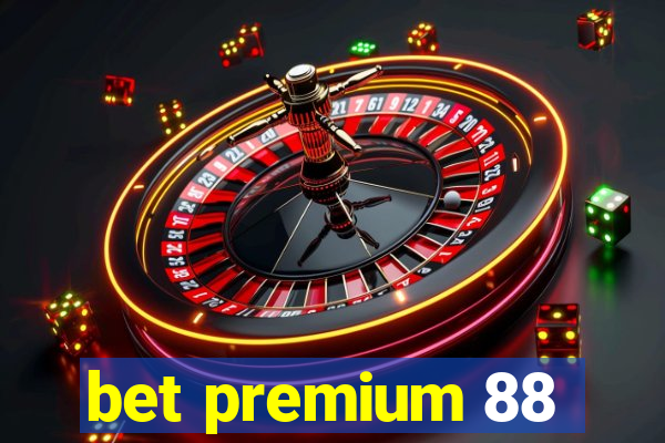 bet premium 88