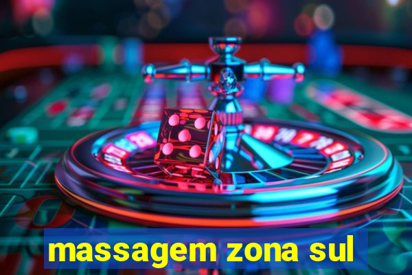 massagem zona sul