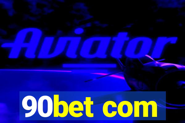 90bet com