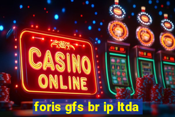 foris gfs br ip ltda