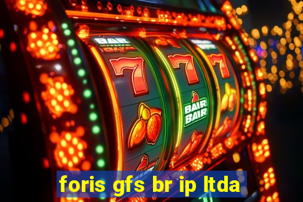 foris gfs br ip ltda