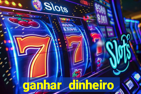 ganhar dinheiro jogando sem depositar nada