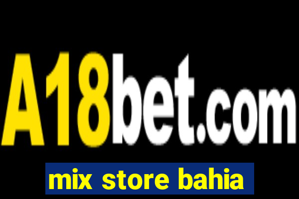 mix store bahia