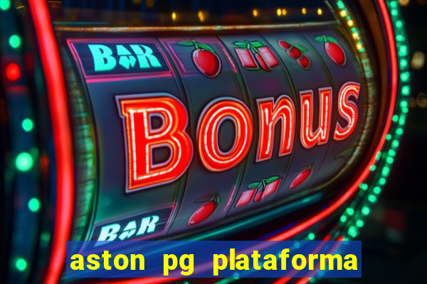 aston pg plataforma de jogos