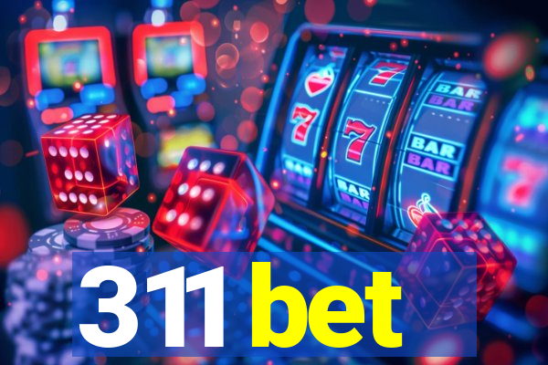 311 bet