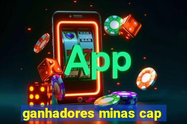 ganhadores minas cap