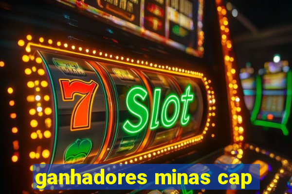 ganhadores minas cap