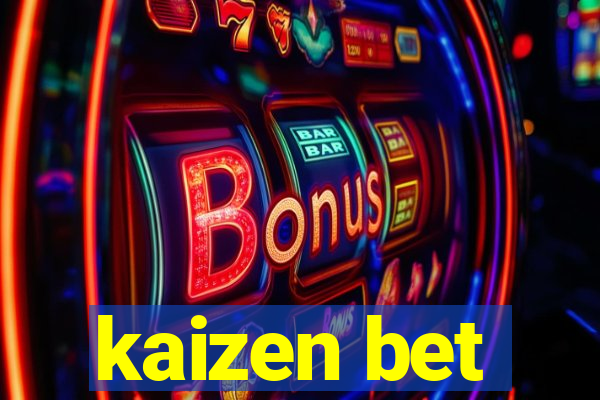 kaizen bet