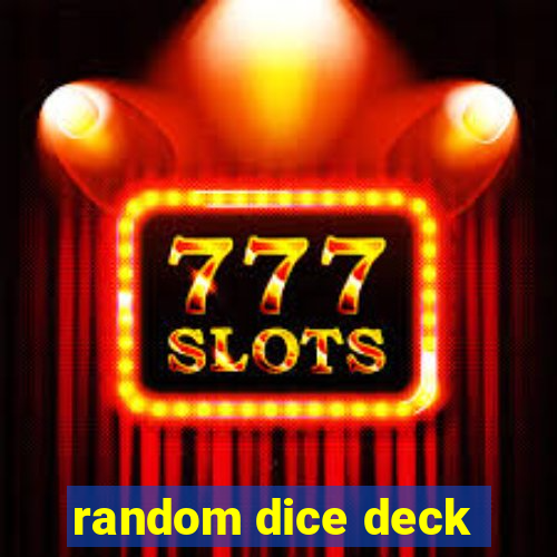 random dice deck