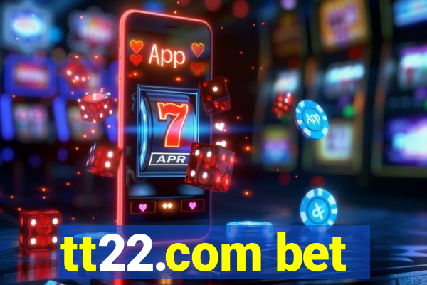 tt22.com bet