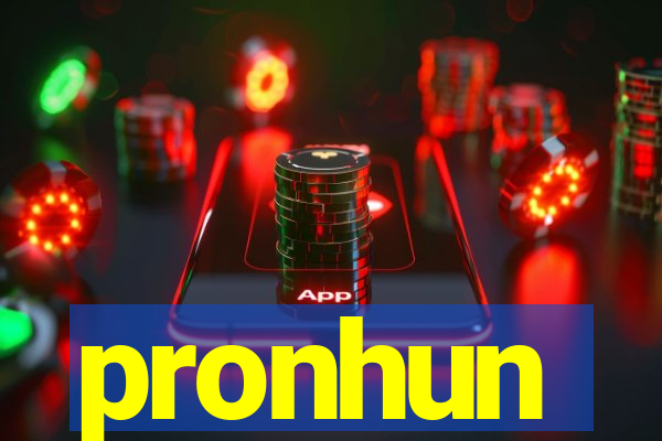 pronhun