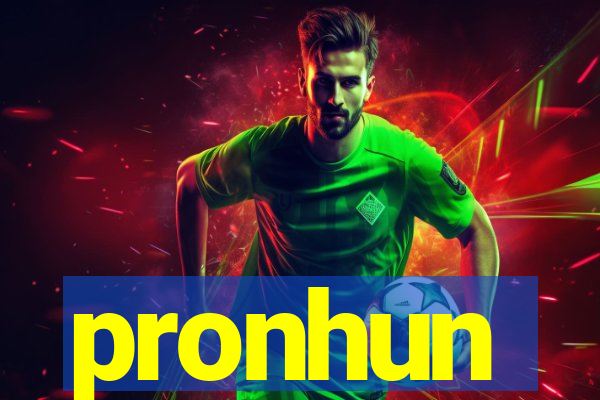 pronhun