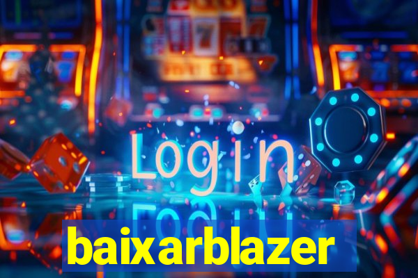 baixarblazer