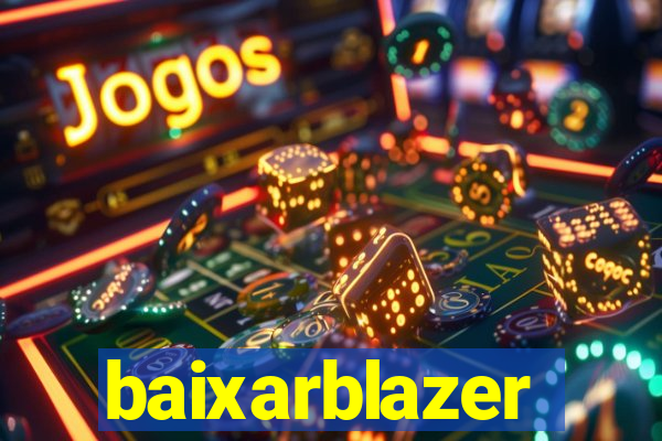 baixarblazer