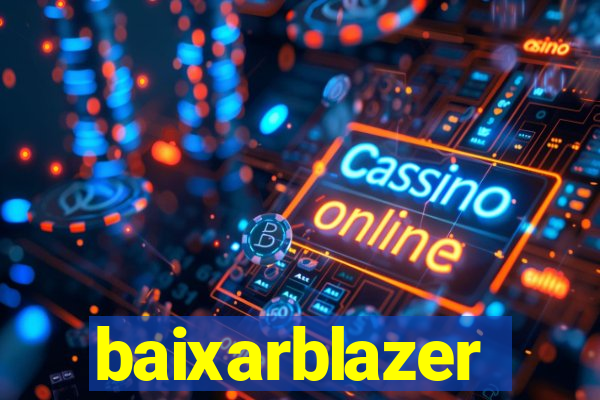 baixarblazer