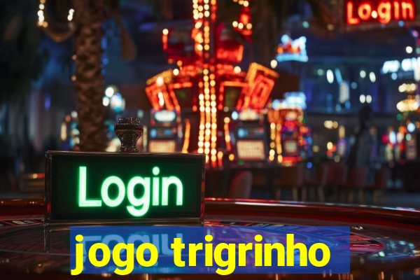 jogo trigrinho