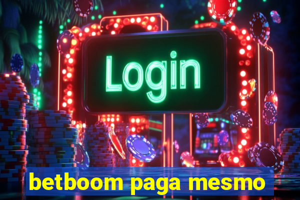 betboom paga mesmo