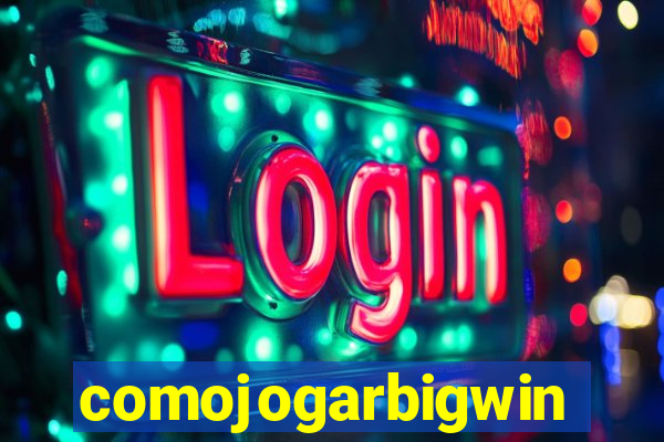 comojogarbigwin