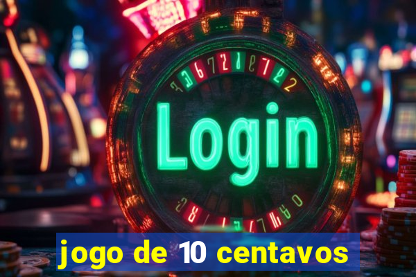 jogo de 10 centavos