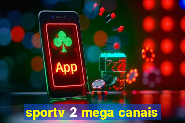 sportv 2 mega canais