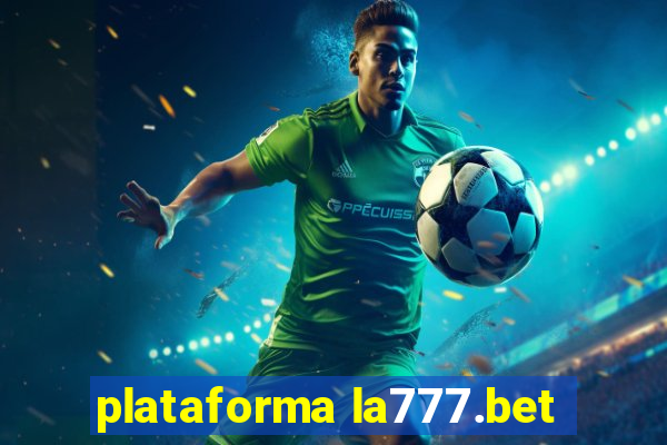 plataforma la777.bet