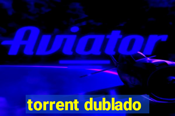 torrent dublado