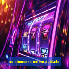 os simpsons online dublado