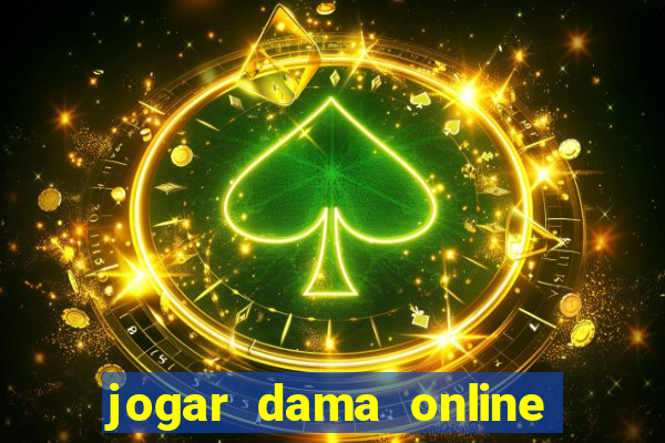 jogar dama online valendo dinheiro