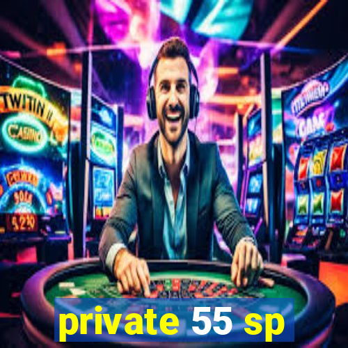 private 55 sp