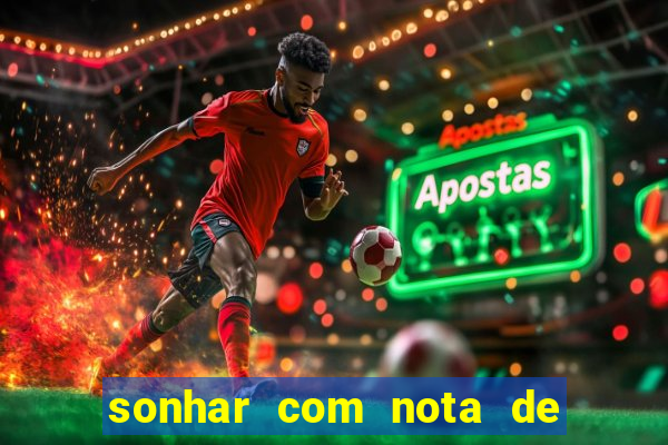 sonhar com nota de 5 reais jogo do bicho