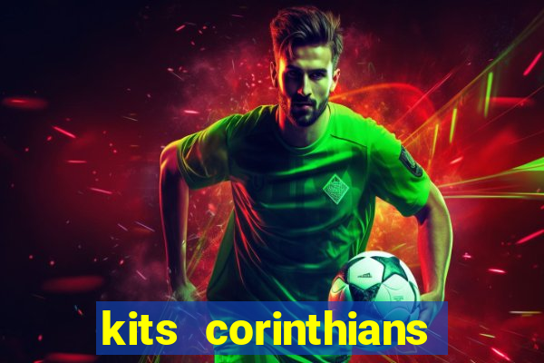 kits corinthians dls 2021