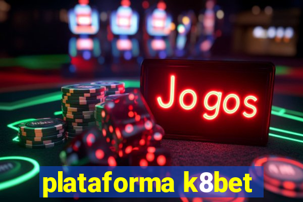 plataforma k8bet