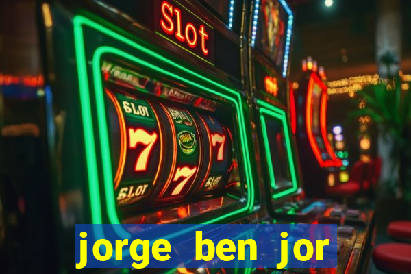 jorge ben jor fortuna estimada