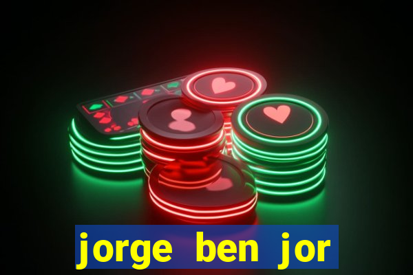 jorge ben jor fortuna estimada