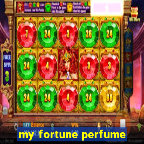 my fortune perfume