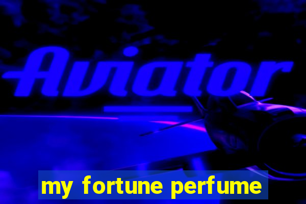 my fortune perfume