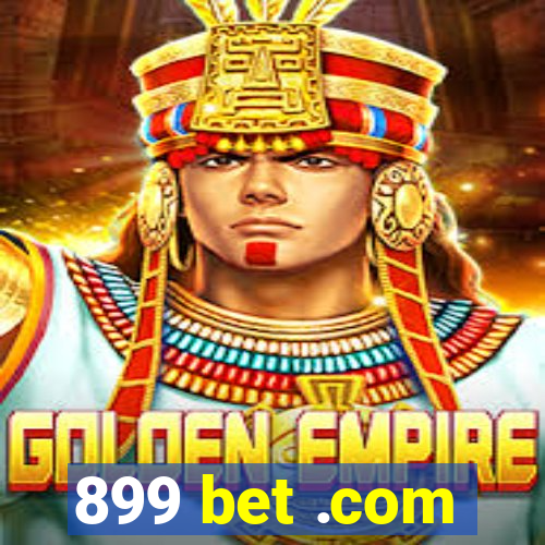 899 bet .com