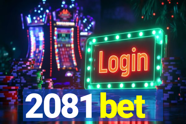 2081 bet