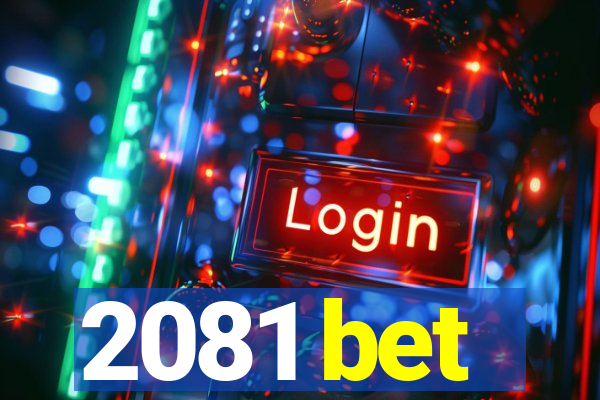 2081 bet