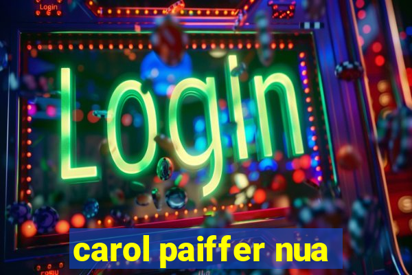 carol paiffer nua