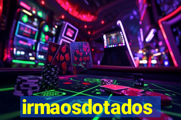 irmaosdotados