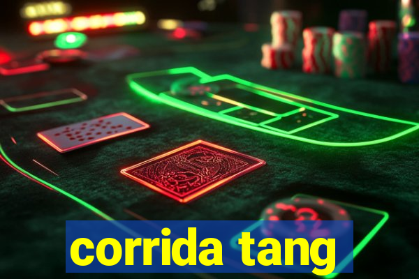 corrida tang