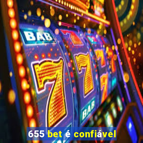 655 bet é confiável