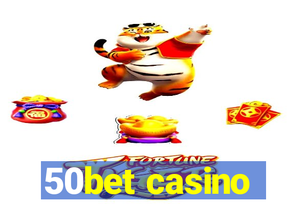 50bet casino