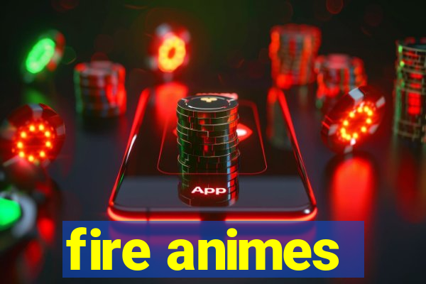 fire animes