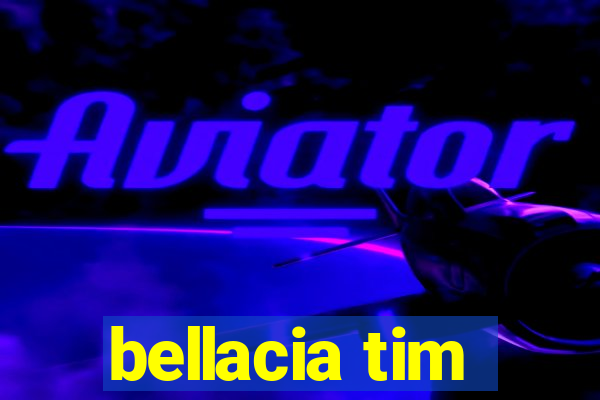 bellacia tim